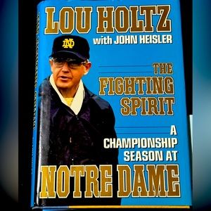 The Fighting Spirit: A Championship Season at Notre Dame by Lou Holtz - Signed